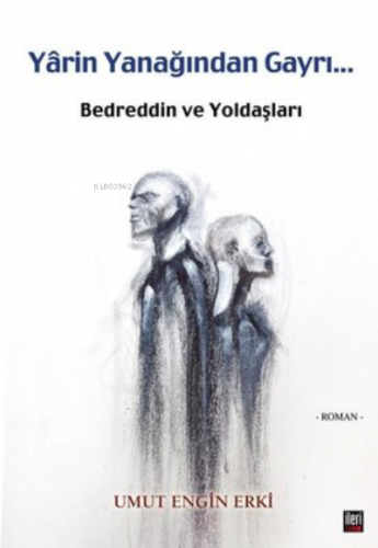 Yarin Yanağından Gayri - Bedreddin ve Yoldaşları