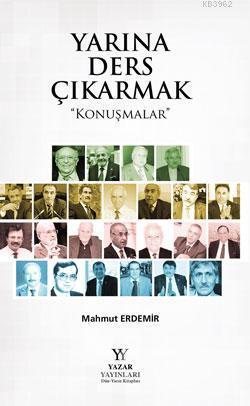 Yarına Ders Çıkarmak; Konuşmalar