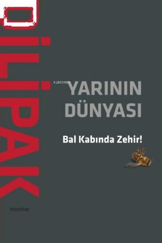 Yarının Dünyası;Bal Kabında Zehir!
