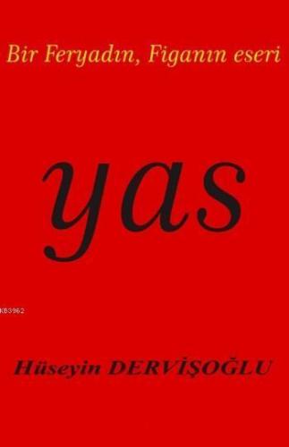 Yas; Bir Feryadın,Figanın Eseri