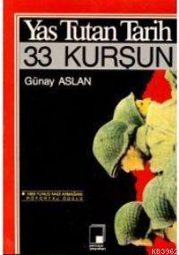 Yas Tutan Tarih, 33 Kurşun