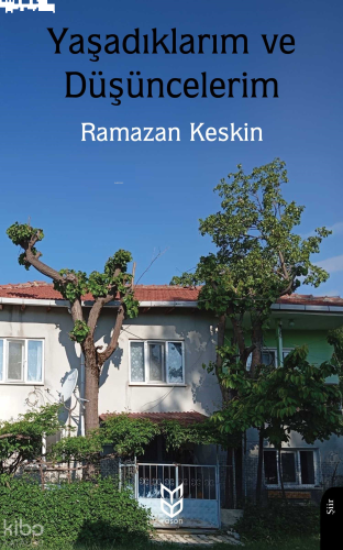 Yaşadıklarım ve Düşüncelerim