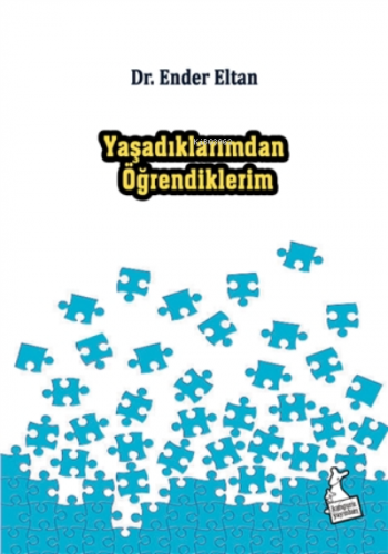 Yaşadıklarımdan Öğrendiklerim