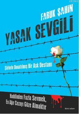 Yasak Sevgili; Şiirlerle Donatılmış Bir Aşk Destanı