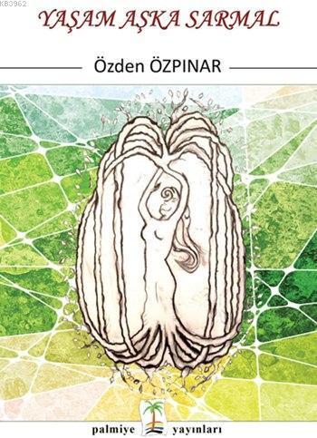 Yaşam Aşka Sarmal