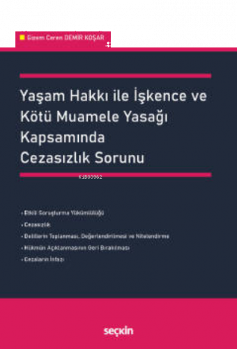 Yaşam Hakkı ile İşkence ve Kötü Muamele Yasağı Kapsamında Cezasızlık Sorunu