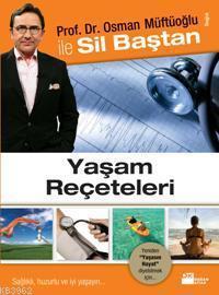 Yaşam Reçeteleri; Prof. Dr. Osman Müftüoğlu İle Sil Baştan