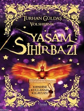 Yaşam Sihirbazı; Kendini kullanma kılavuzu