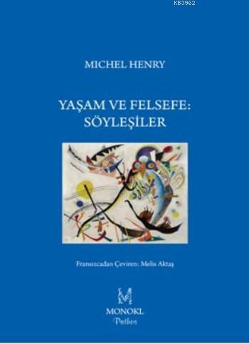 Yaşam Ve Felsefe Söyleşiler