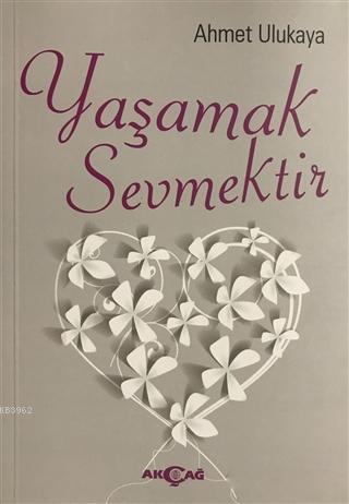 Yaşamak Sevmektir