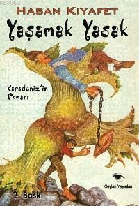 Yaşamak Yasak; Karadeniz'in Romanı