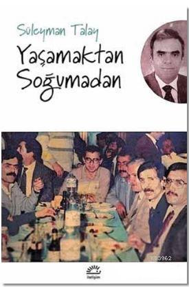 Yaşamaktan Soğumadan