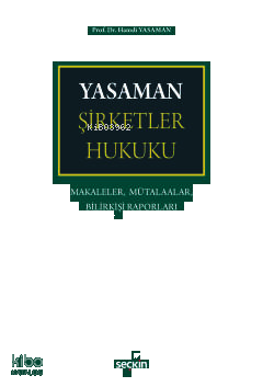 Yasaman Şirketler Hukuku;Makaleler, Mütalaalar, Bilirkişi Raporları