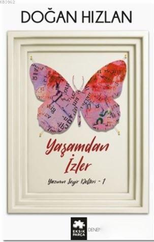 Yaşamdan İzler; Yazının Seyir Defteri 1