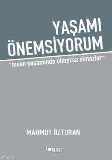 Yaşamı Önemsiyorum; İnsan Yaşamında Olmazsa Olmazlar