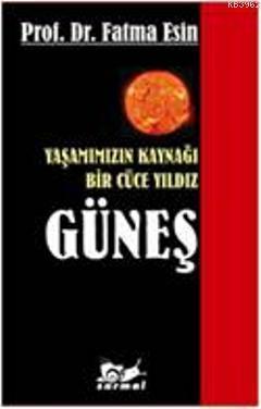 Yaşamımızın Kaynağı Bir Cüce Yıldız Güneş