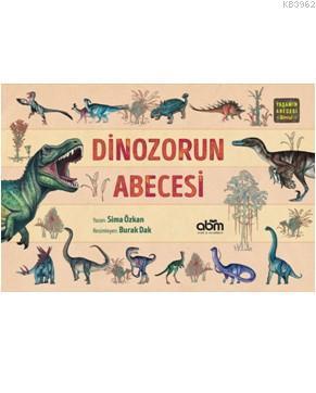 Yaşamın Abecesi Serisi - Dinozorun Abecesi (Ciltli)