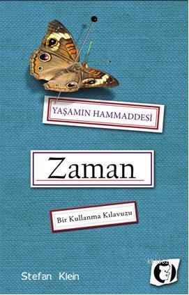 Yaşamın Hammaddesi Zaman; Bir Kullanma Kılavuzu