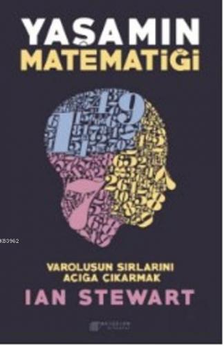 Yaşamın Matematiği; Varoluşun Sırlarını Açığa Çıkarmak
