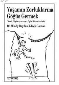 Yaşamın Zorluklarına Göğüs Germek; Nasıl Düşünüyorsanız Öyle Hisseders