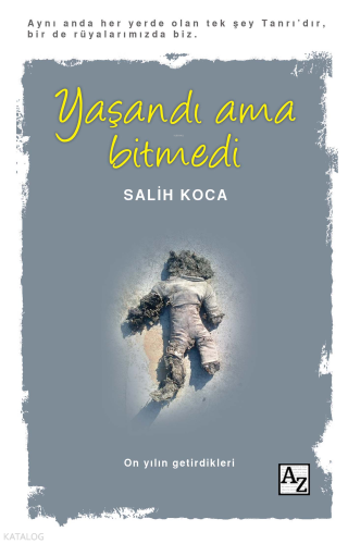 Yaşandı Ama Bitmedi