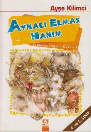 Yaşanmış Hayvan Öyküleri / Aynalı Elmas Hanım (4 ve 5. Sınıf)