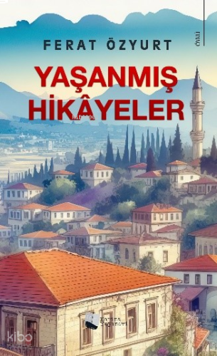 Yaşanmış Hikâyeler