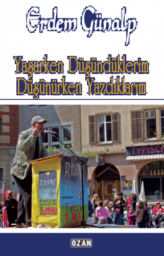 Yaşarken Düşündüklerim Düşünürken Yazdıklarım