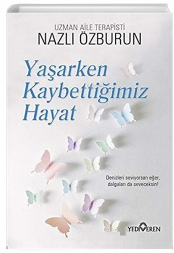Yaşarken Kaybettiğimiz Hayat