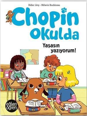 Yaşasın Yazıyorum - Eğlen Öğren Chopin Okulda