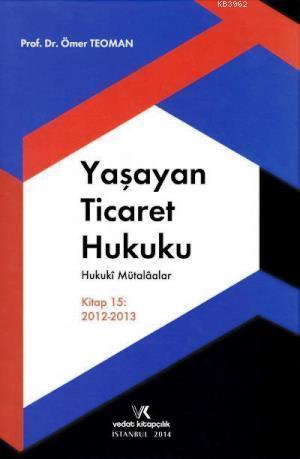 Yaşayan Ticaret Hukuku; Hukuki Mütalaalar