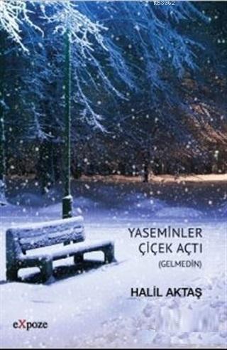 Yaseminler Çiçek Açtı; (Gelmedin)