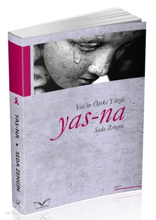 Yas'ın Öteki Yüzü: Yas-Na