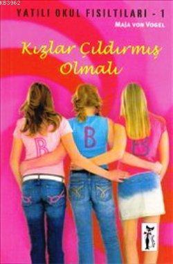 Yatılı Okul Fısıltıları 1| Kızlar Çıldırmış Olmalı