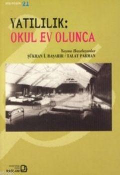 Yatılılık - Okul Ev Olunca