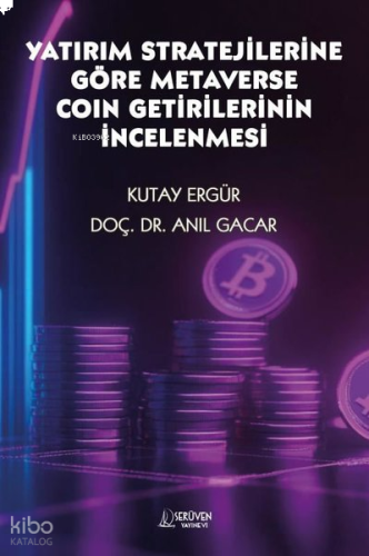 Yatırım Stratejilerine Göre Metaverse Coin Getirilerinin İncelenmesi