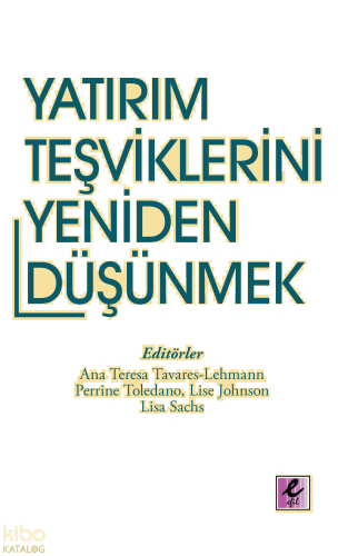 Yatırım Teşviklerini Yeniden Düşünmek: Eğilimler ve Politika Seçenekleri