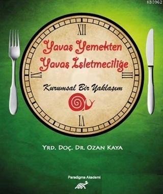 Yavaş Yemekten Yavaş İşletmeciliğe Kurumsal Bir Yaklaşım