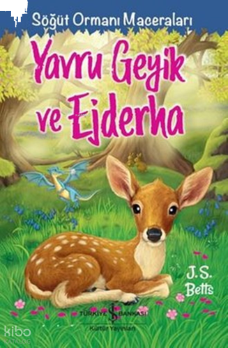 Yavru Geyik ve Ejderha - Söğüt Ormanı Maceraları