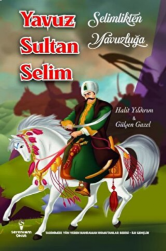 Yavuz Sultan Selim Selimlikten Yavuzluğa