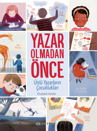 Yazar Olmadan Önce: Ünlü Yazarların Çocuklukları