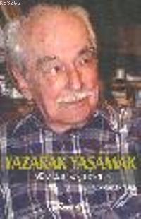 Yazarak Yaşamak : 90 Yıldan Seçmeler