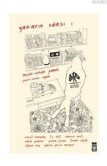 Yazarın Odası -1; Ustalar Yazma Sanatını Tartışıyor