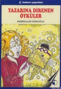 Yazarına Direnen Öyküler