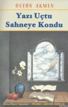 Yazı Uçtu Sahneye Kondu