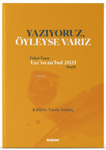 Yazıyoruz, Öyleyse Varız