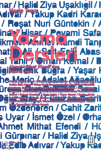 Yazma Dersleri;Ahmet Mithat Efendi’den Tomris Uyar’a
