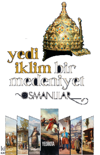 Yedi İklim Bir Medeniyet Osmanlılar