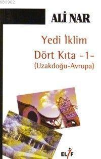 Yedi İklim Dört Kıta 1;  Uzakdoğu - Avrupa