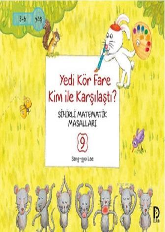 Yedi Kör Fare Kim ile Karşılaştı?; Sihirli Matematik Masalları 9
